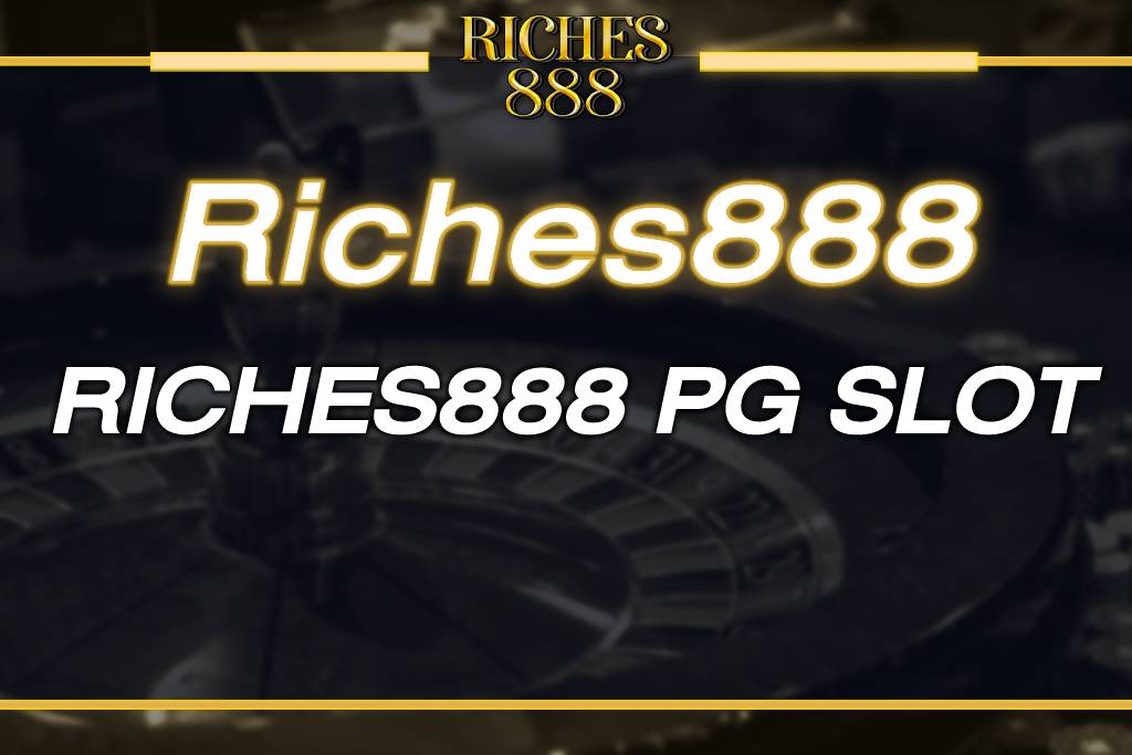 RICHES888 PG SLOT