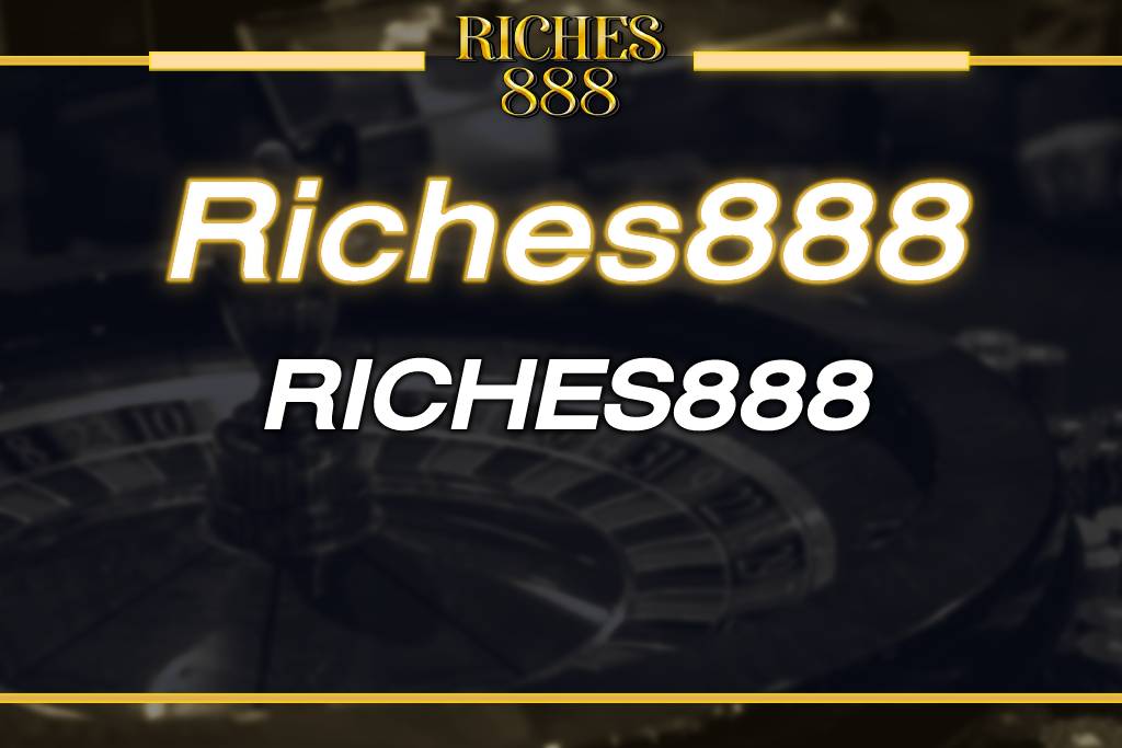 RICHES888